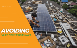 Image of a solar panel installation with the text 'Avoiding Fly-By-Night Solar Sellers,' highlighting tips from Home & Energy Solutions of Florida to avoid unreliable solar providers.